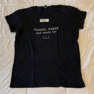 "Vaxxed, waxed and ready for a$$" black tee NWT size L